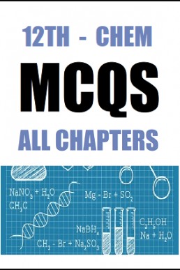 12th (Inter Part-2) Chemistry MCQs of All Chapters in PDF