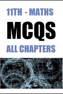 11th (Inter-I) Mathematics Full Book MCQs with Answers Key | PDF