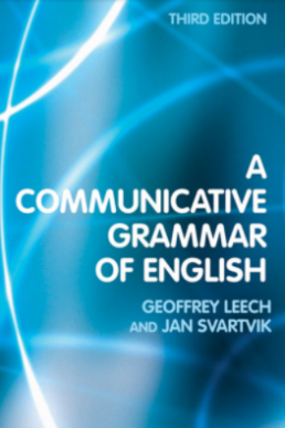 A Communicative Grammar of English by Geoffrey Leech & Jan Svartvik