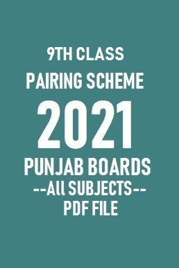 9th Class Pairing Scheme 2021 of all subjects in PDF