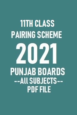 11th Class Pairing Scheme 2021 of All Subjects (Punjab Boards)