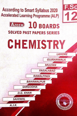 Azeem 12th Chemistry 10 Boards Solved Past Papers (ALP 2021)