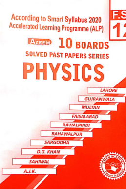 Azeem 12th Physics 10 Boards Solved Past Papers (ALP 2021)