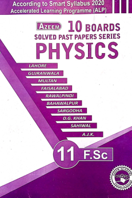 11th Physics Azeem 10 Boards Solved Past Papers (ALP 2021)