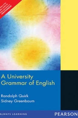 A University Grammar of English By Randolph Quirk & Sidney Greenbaum