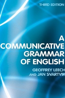 A Communicative Grammar of English By Geoffrey Leech & Jan Svartvik