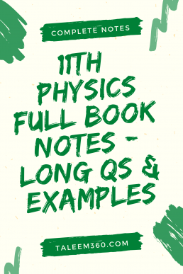 11th Physics Full Book Notes (Long Qs & Examples)