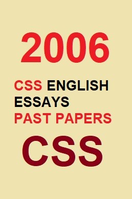CSS English Essays Past Paper (Year 2006)