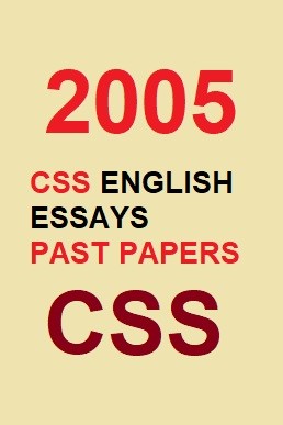 CSS English Essays Past Paper (Year 2005)