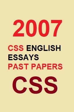 CSS English Essays Past Paper (Year 2007)