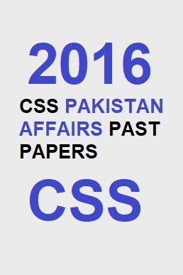 CSS Pakistan Affairs Past Paper 2016 PDF