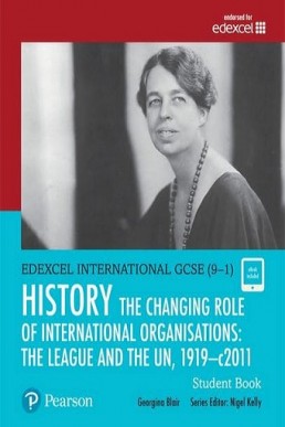 Edexcel GCSE (9-1) History - Changing Role of International Organisations (1919-2011) Student Book