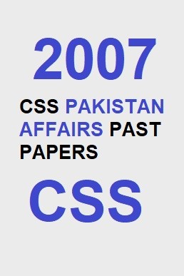 CSS Pakistan Affairs Past Paper 2007 PDF