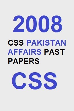 CSS Pakistan Affairs Past Paper 2008 PDF