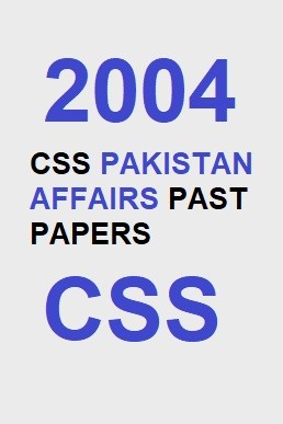 CSS Pakistan Affairs Past Paper 2004 PDF