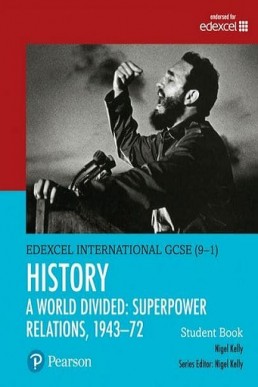 Edexcel GCSE (9-1) History A World Divided Superpower Relations 1943-72 Student Book