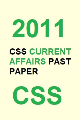 CSS Current Affairs Past Paper 2011 PDF