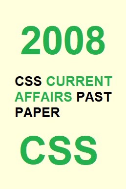 CSS Current Affairs Past Paper 2008 PDF