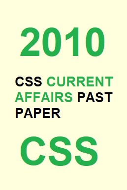 CSS Current Affairs Past Paper 2010 PDF