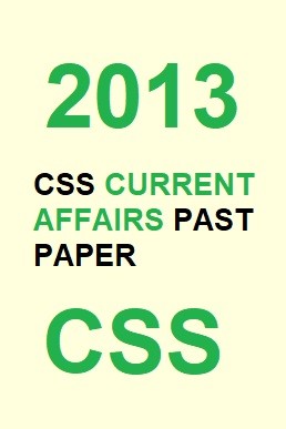 CSS Current Affairs Past Paper 2013 PDF