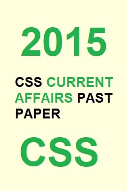 CSS Current Affairs Past Paper 2015 PDF