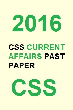 CSS Current Affairs Past Paper 2016 PDF
