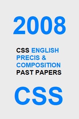 CSS English Precis & Composition Past Paper 2008 PDF