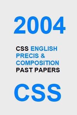 CSS English Precis & Composition Past Paper 2004 PDF