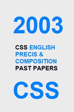 CSS English Precis & Composition Past Paper 2003 PDF