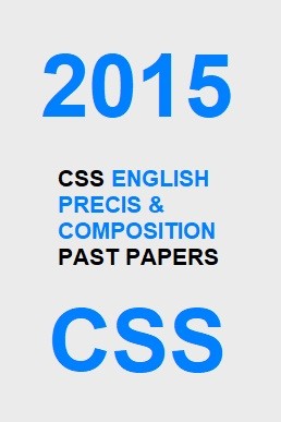 CSS English Precis & Composition Past Paper 2015 PDF