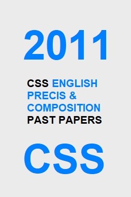 CSS English Precis & Composition Past Paper 2011 PDF