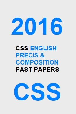 CSS English Precis & Composition Past Paper 2016 PDF