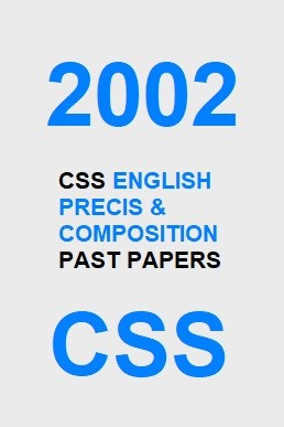 CSS English Precis & Composition Past Paper 2002 PDF