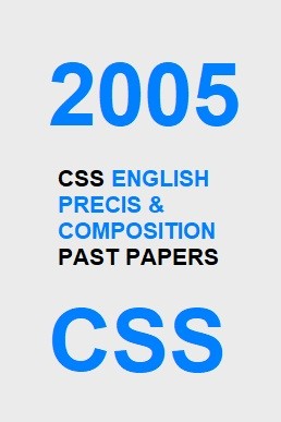 CSS English Precis & Composition Past Paper 2005 PDF
