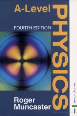 A Level Physics (4th Edition) PDF by Roger Muncaster