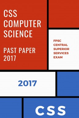 CSS Computer Science Past Paper 2017 PDF