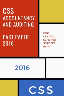 CSS Accounting and Auditing Past Paper 2016 PDF