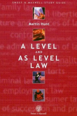 A-Level and AS-Level Law Guide by Martin Hunt | Sweet & Maxwell