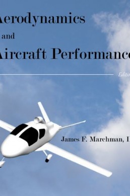 Aerodynamics and Aircraft Performance by James F. Marchman