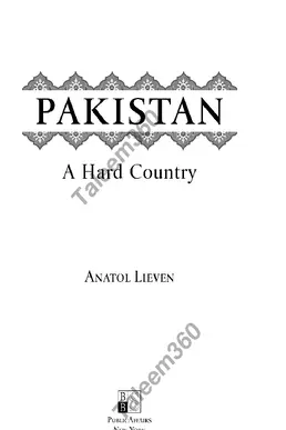 Pakistan A Hard Country by Anatol Lieven